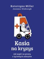 Kasia na kryzys. Jak wyjść na prostą z życiowych zakrętów?