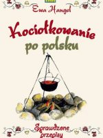 Kociołkowanie po polsku. Sprawdzone przepisy