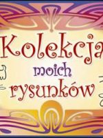 Kolekcja moich rysunków