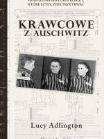 Krawcowe z Auschwitz. Prawdziwa historia kobiet, które szyły, żeby przetrwać