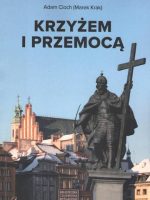 Krzyżem i przemocą