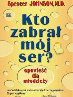 Kto zabrał mój ser? Opowieści dla młodzieży wyd. 2022