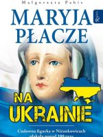 Maryja płacze na Ukrainie