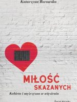 Miłość skazanych. Kobieta i mężczyzna w więzieniu