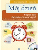 Mój dzień Program zajęć stymulująco-terapeutycznych dla dzieci ze znaczną i głęboką niepełnosprawnością intelektualną