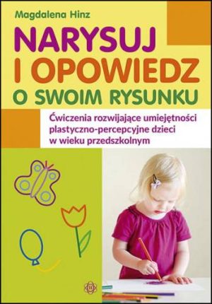 Narysuj i opowiedz o swoim rysunku