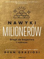 Nawyki milionerów. Droga do bogactwa i sukcesu