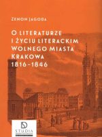 O literaturze i życiu literackim Wolnego Miasta Krakowa 1816-1846