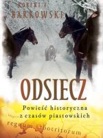 Odsiecz. Powieść historyczna z czasów piastowskich