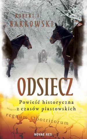 Odsiecz. Powieść historyczna z czasów piastowskich