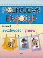 Poznajemy emocje 2 Życzliwość i gniew