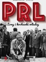 PRL. Żony i kochanki władzy wyd. 2022