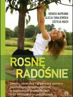 Rosnę radośnie Zasady udzielania i organizacji pomocy psychologiczno-pedagogicznej w publicznych przedszkolach oraz oddziałach przedszkolnych