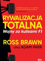 Rywalizacja totalna. Wojny za kulisami F1 wyd. 2022