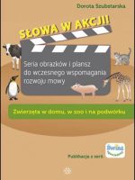 Słowa w akcji! Zwierzęta w domu, w zoo i na podwórku