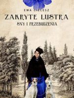 Sny i przebudzenia. Zakryte lustra. Tom 1