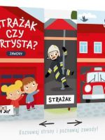 Strażak czy artysta? Zawody. Rozsuwanki-niespodzianki