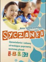 Syczanki Opowiadania i zabawy utrwalające poprawną wymowę głosek s, z, c, dz