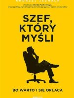 Szef, który myśli, bo warto i się opłaca