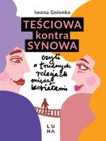 Teściowa kontra synowa, czyli o trudnych relacjach między kobietami