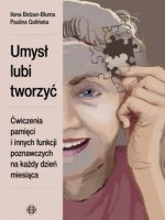 Umysł lubi tworzyć Ćwiczenia pamięci i innych funkcji poznawczych na każdy dzień miesiąca