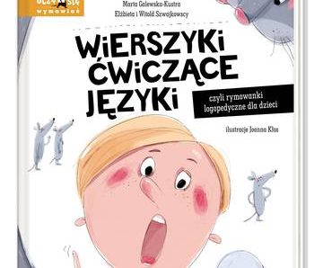 Wierszyki ćwiczące języki, czyli rymowanki logopedyczne dla dzieci wyd. 2022