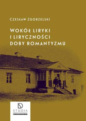 Wokół liryki i liryczności doby romantyzmu wyd. 2