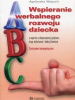 Wspieranie werbalnego rozwoju dziecka w oparciu o eksperymenty językowe, tropy stylistyczne i dobrą literaturę