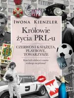 CD MP3 Królowie życia PRL-u. Czerwoni książęta, playboye, towarzysze