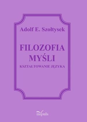 Filozofia myślenia Kształtowanie języka