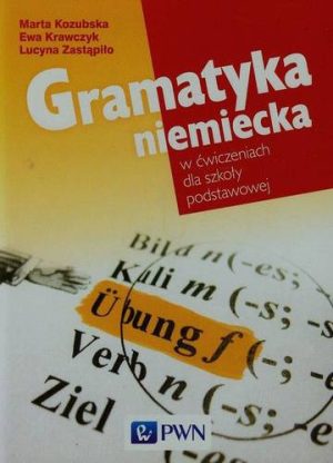 Gramatyka niemiecka w ćwiczeniach dla szkoły podstawowej