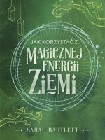 Jak korzystać z magicznej energii Ziemi