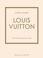 Louis Vuitton. Historia kultowego domu mody