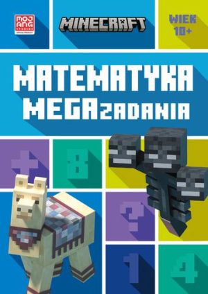Matematyka. Megazadania. Minecraft 10+
