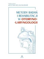 Metody badań i rehabilitacji w otorynolaryngologii
