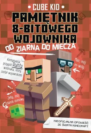 Od ziarna do miecza. Pamiętnik 8-bitowego wojownika. Minecraft. Tom 2 wyd. 2022