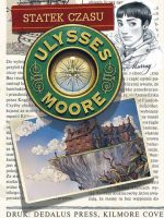 Statek czasu. Ulysses Moore. Tom 13