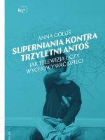 Superniania kontra trzyletni Antoś. Jak telewizja uczy wychowywać dzieci