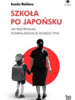 Szkoła po japońsku. Jak przetrwałam elitarną edukację mojego syna