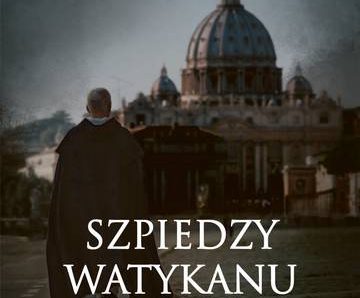 Szpiedzy Watykanu. Tajne służby w Kościele