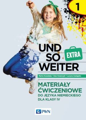 Und so weiter Extra 1 Materiały ćwiczeniowe do języka niemieckiego dla klasy 4 Szkoła podstawowa