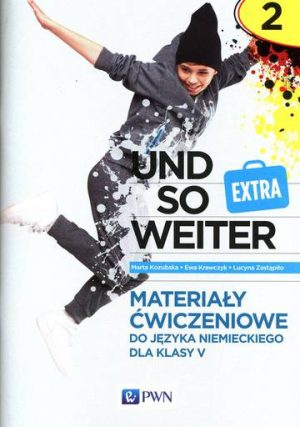 Und so weiter Extra 5 Materiały ćwiczeniowe do języka niemieckiego