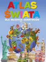 Atlas świata dla młodych odkrywców