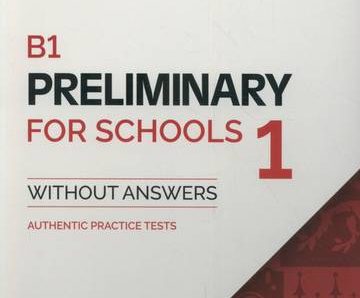 B1 Preliminary for Schools 1 for the Revised 2020 Exam Authentic Practice Tests