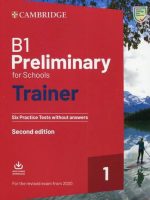 B1 Preliminary for Schools Trainer 1 for the Revised Exam from 2020 Six Practice Tests without Answers with Downloadable Audio