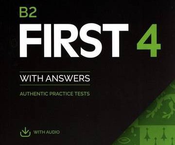 B2 First 4 Student’s Book with Answers with Audio with Resource Bank  Authentic Practice Tests