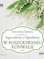 CD MP3 W poszukiwaniu konwalii. Saga rodziny z Ogrodowej. Tom 4