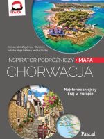 Chorwacja. Inspirator podróżniczy wyd. 2021
