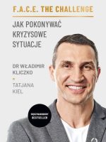 F.A.C.E. the Challenge. Jak pokonywać kryzysowe sytuacje