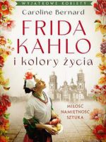 Frida Kahlo i kolory życia wyd. kieszonkowe